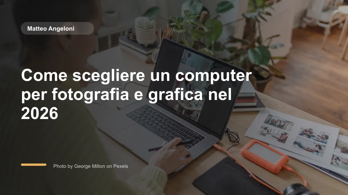 Come scegliere un computer per fotografia e grafica nel 2026