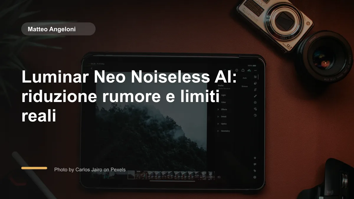 Luminar Neo Noiseless AI: riduzione rumore e limiti reali