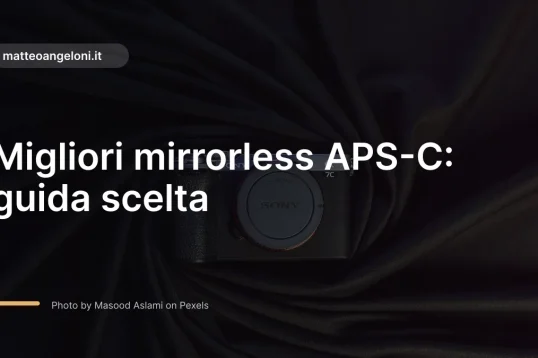 Immagine in evidenza per Migliori mirrorless APS-C: guida scelta