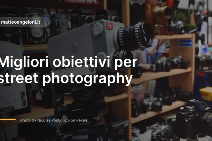 Immagine in evidenza per Migliori obiettivi per street photography
