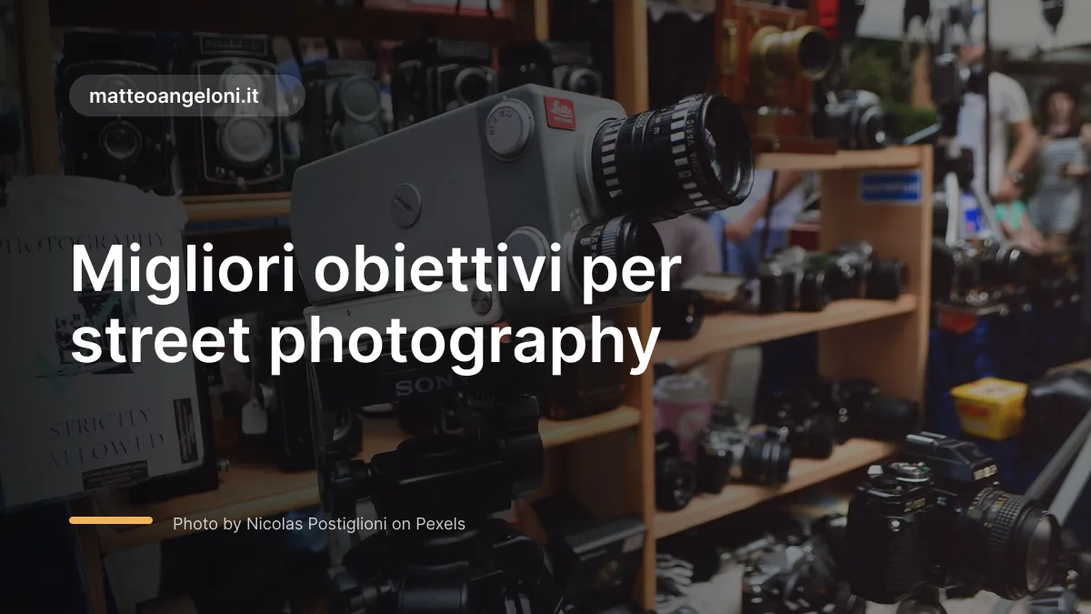 Migliori obiettivi per street photography