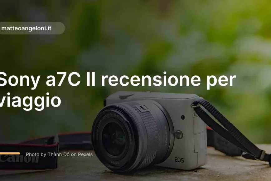 Immagine in evidenza per Sony a7C II recensione per viaggio