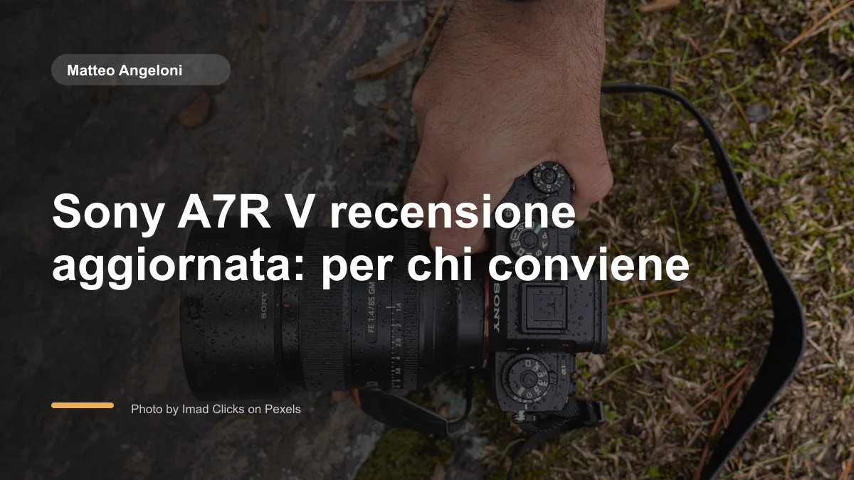Sony A7R V recensione aggiornata: per chi conviene